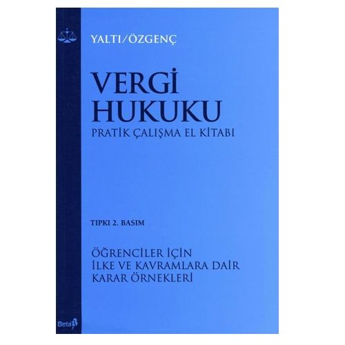 Vergi Hukuku Pratik Çalışma El Kitabı - Billur Yaltı, A. Selçuk Özgenç