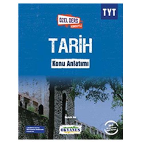 YKS 1. Oturum TYT Tarih Özel Ders Konseptli Konu Anlatımı - Okyanus Yayınları