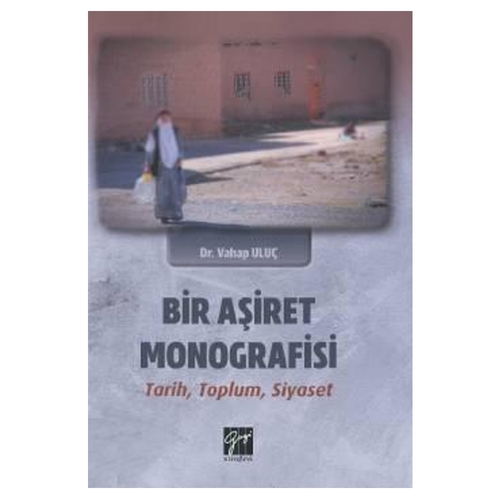 Bir Aşiret Monografisi - Vahap Uluç