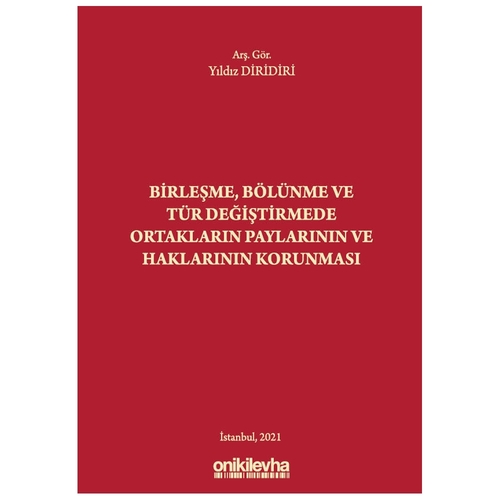 Birleşme, Bölünme ve Tür Değiştirmede Ortakların Paylarının ve Haklarının Korunması - Yıldız Diridiri