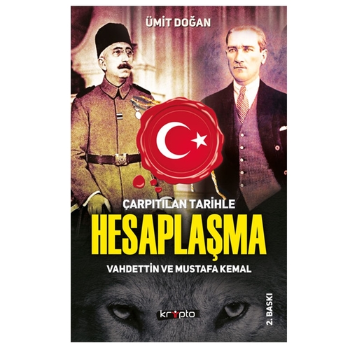 Çarpıtılan Tarihle Hesaplaşma Vahdettin ve Mustafa Kemal - Ümit Doğan