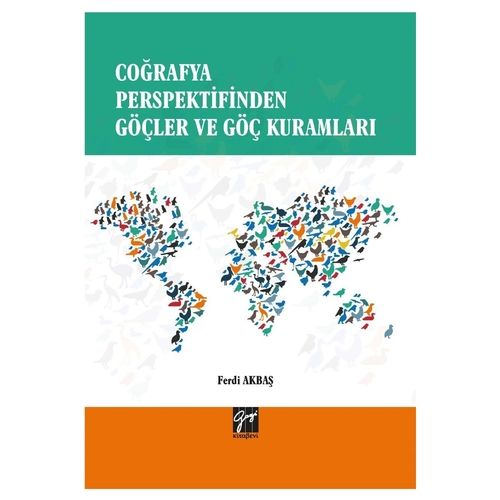Coğrafya Perspektifinden Göçler ve Göç Kuramları - Ferdi Akbaş