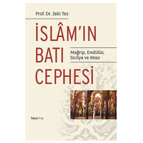 İslam\'ın Batı Cephesi - Zeki Tez