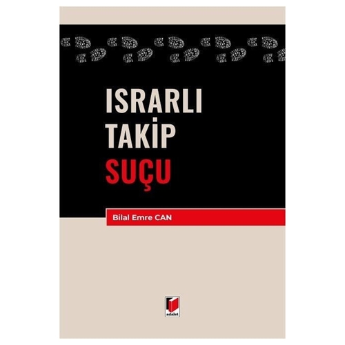 Israrlı Takip Suçu - Bilal Emre Can