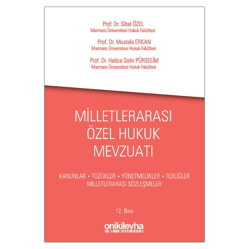 Milletlerarası Özel Hukuk Mevzuatı - Mustafa Erkan, Sibel Özel, Hatice Selin Pürselim