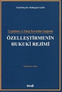 Özelleştirmenin Hukuki Rejimi (Uygulama ve Yargı Kararları Işığında) - Melikşah Yasin