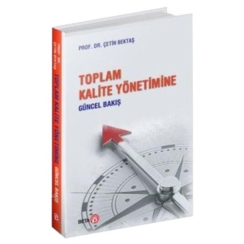 Toplam Kalite Yönetimine Güncel Bakış - Çetin Bektaş