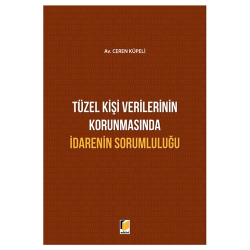 Tüzel Kişi Verilerinin Korunmasında İdarenin Sorumluluğu - Ceren Küpeli