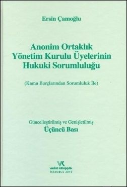 Anonim Ortaklık Yönetim Kurulu Üyelerinin Hukuki Sorumluluğu - Ersin Çamoğlu