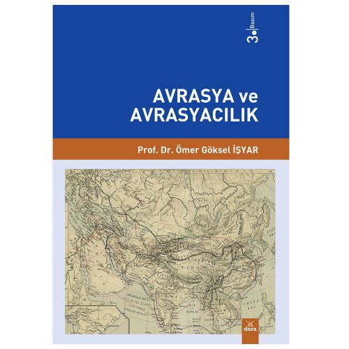 Avrasya ve Avrasyacılık - Ömer Göksel İşyar