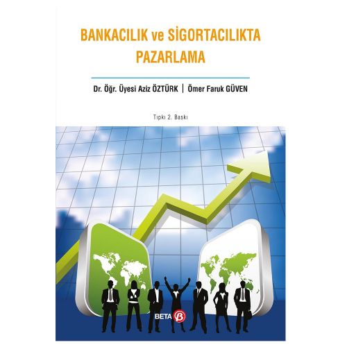 Bankacılık ve Sigortacılıkta Pazarlama - Aziz Öztürk, Ömer Faruk Güven