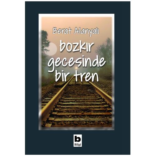 Bozkır Gecesinde Bir Tren - Berat Alanyalı