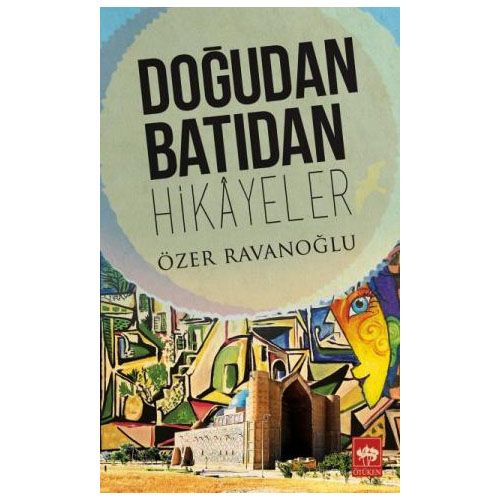 Doğudan Batıdan Hikayeler - Özer Ravanoğlu