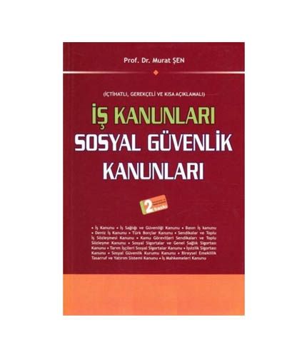 İş Kanunları Sosyal Güvenlik Kanunları - Murat Şen