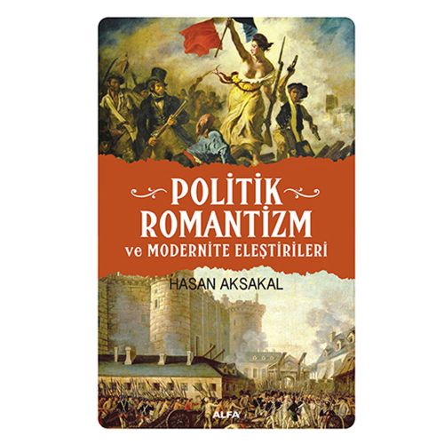 Politik Romantizm ve Modernite Eleştrileri - Hasan Aksakal