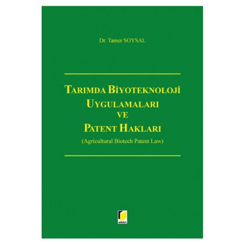 Tarımda Biyoteknoloji Uygulamaları ve Patent Hakları - Tamer Soysal