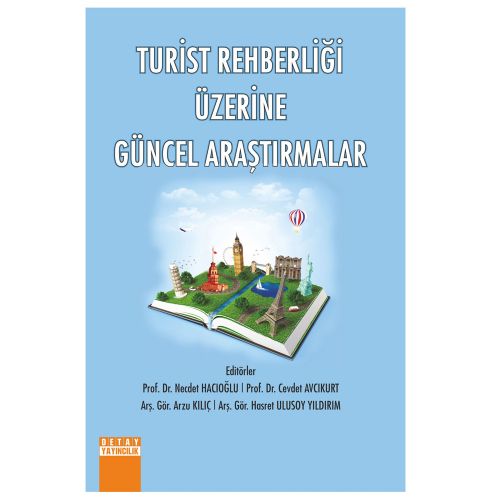 Turist Rehberliği Üzerine Güncel Araştırmalar - Necdet Hacıoğlu, Cevdet Avcıkurt, Arzu Kılıç, Hasret U. Yıldırım
