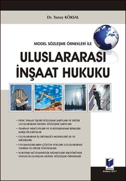 Uluslararası İnşaat Hukuku - Tunay Köksal