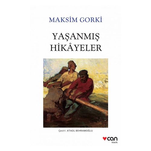 Yaşanmış Hikayeler - Maksim Gorki