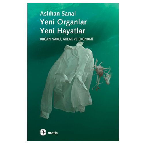 Yeni Organlar, Yeni Hayatlar - Aslıhan Sanal
