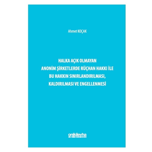 Halka Açık Olmayan Anonim Şirketlerde Rüçhan Hakkı - Ahmet Koçak