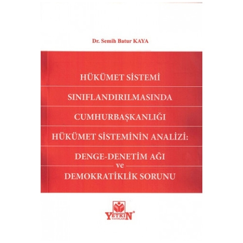 Hükümet Sistemi Sınıflandırılmasında Cumhurbaşkanlığı - Semih Batur Kaya