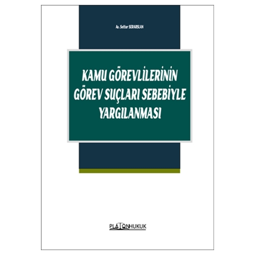 Kamu Görevlilerinin Görev Suçları Sebebiyle Yargılanması - Settar Serarslan