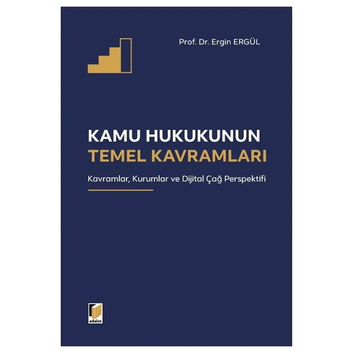 Kamu Hukukunun Temel Kavramları - Ergin Ergül