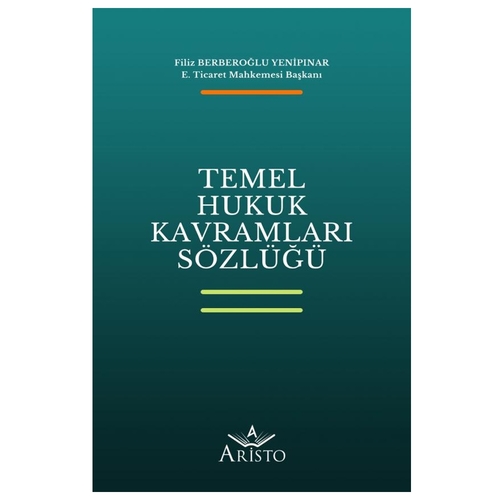 Temel Hukuk Kavramları Sözlüğü - Filiz Berberoğlu Yenipınar