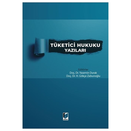 Tüketici Hukuku Yazıları - Yasemin Durak, H. Gökçe Zabunoğlu