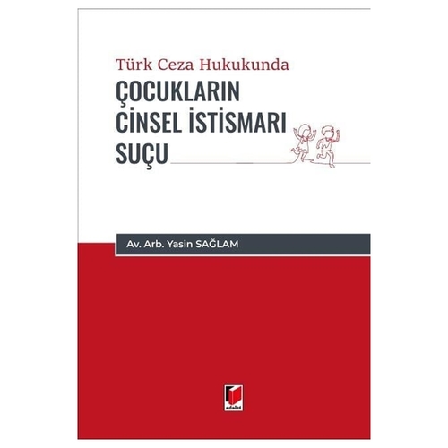 Türk Ceza Hukukunda Çocukların Cinsel İstismarı Suçu - Yasin Sağlam