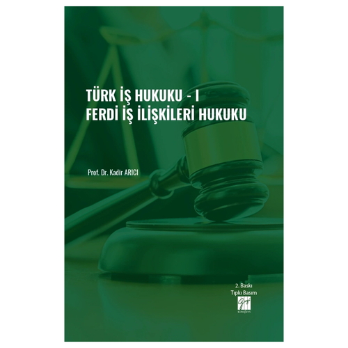 Türk İş Hukuku I Ferdi İş İlişkileri Hukuku - Kadir Arıcı