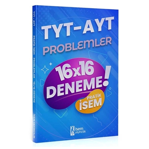 TYT AYT Pratik İsem Kazandıran Problemler 16x16 Deneme İsem Yayınları
