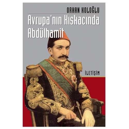 Avrupa Kıskacında Abdülhamit - Orhan Koloğlu