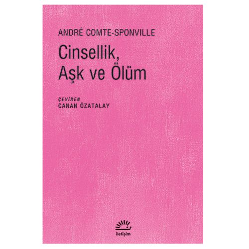 Cinsellik, Aşk ve Ölüm - André Comte-Sponville