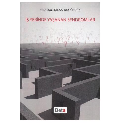 İş Yerinde Yaşanan Sendromlar - Şafak Gündüz