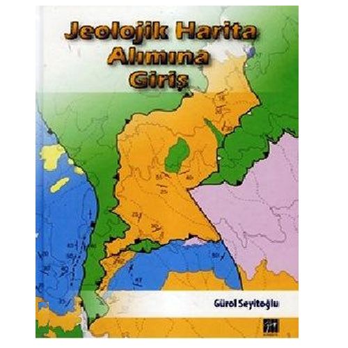 Jeolojik Harita Alımına Giriş - Gürol Seyitoğlu