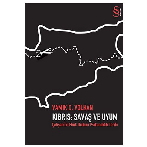 Kıbrıs: Savaş ve Uyum - Vamık D. Volkan
