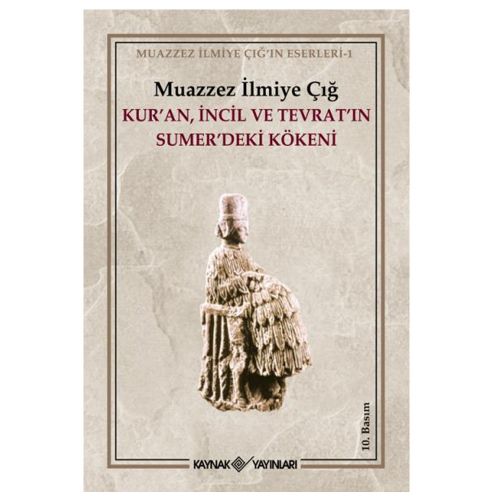 Kur\'an, İncil ve Tevrat\'ın Sumer\'deki Kökeni - Muazzez İlmiye Çığ