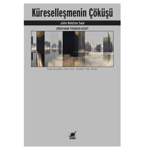 Küreselleşmenin Çöküşü - John Ralston Saul