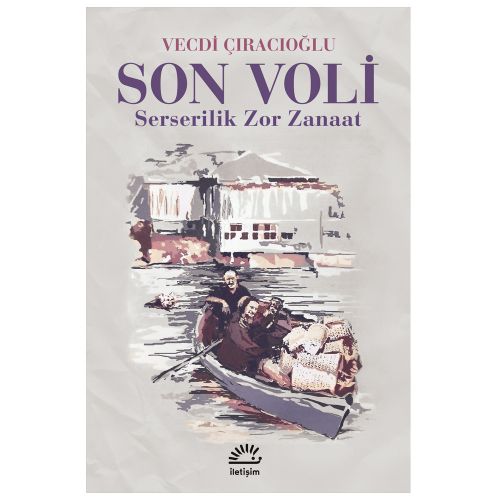 Son Voli Serserilik Zor Zanaat - Vecdi Çıracıoğlu