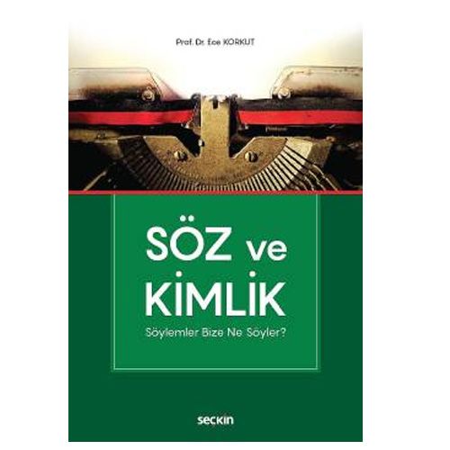 Söz ve Kimlik Söylemler Bize Ne Söyler? - Ece Korkut