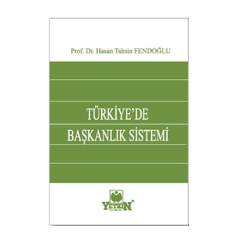 Türkiye\'de Başkanlık Sistemi - Hasan Tahsin Fendoğlu