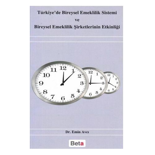Türkiye\'de Bireysel Emeklilik Sistemi ve Bireysel Emeklilik Şirketlerinin Etkinliği - Emin Avcı