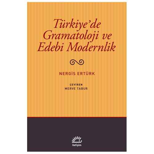 Türkiye\'de Gramatoloji ve Edebi Modernlik - Nergis Ertürk