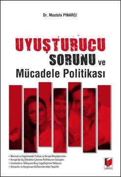 Uyuşturucu Sorunu ve Mücadele Politikası - Mustafa Pınarcı