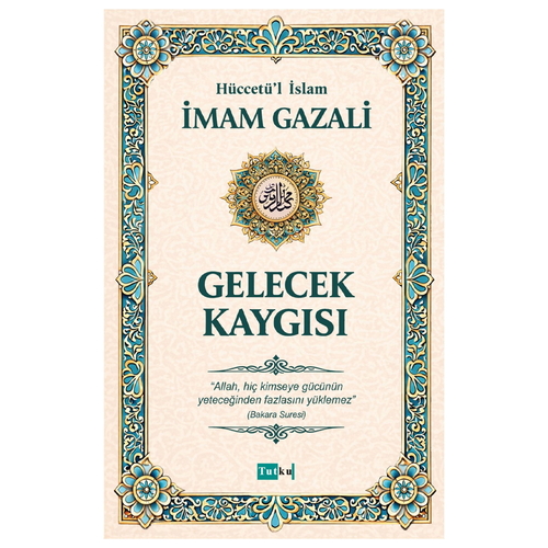 Gelecek Kaygısı - İmam Gazali