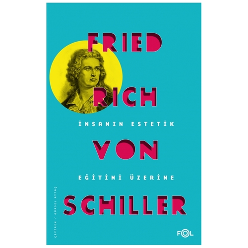 İnsanın Estetik Eğitimi Üzerine - Friedrich Schiller