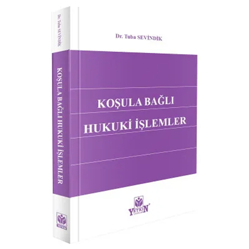 Koşula Bağlı Hukuki İşlemler - Tuba Sevindik