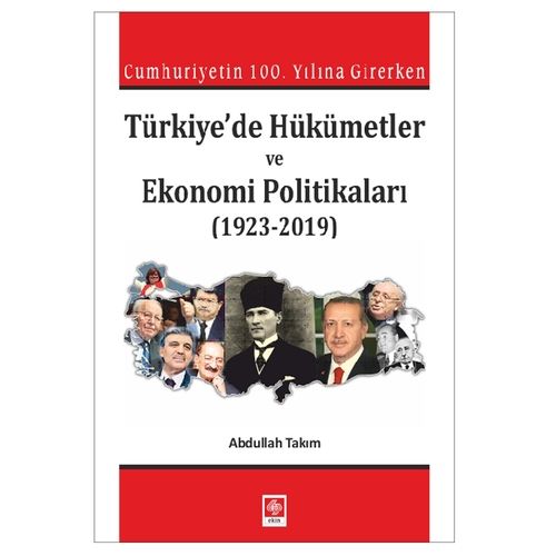 Türkiye\'de Hükümetler ve Ekonomi Politikaları (1923-2019) - Abdullah Takım